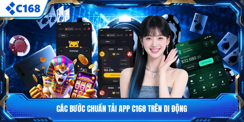 Các bước chuẩn tải app C168 trên di động