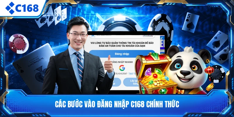 Các bước vào đăng nhập C168 chính thức
