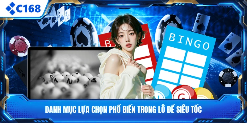 Danh mục lựa chọn phổ biến trong lô đề siêu tốc