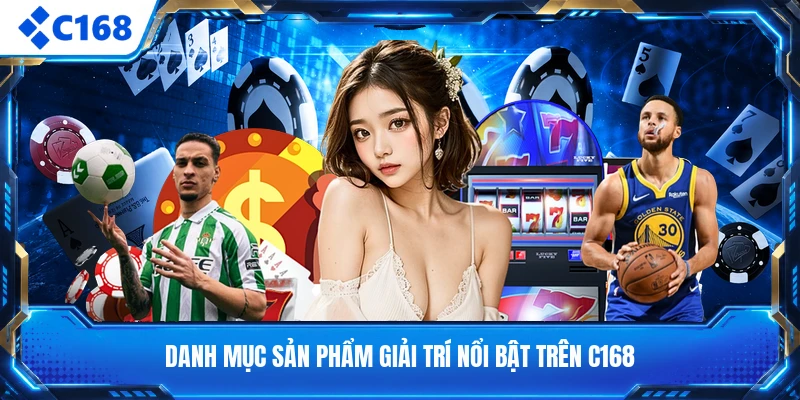 Danh mục sản phẩm giải trí nổi bật trên C168