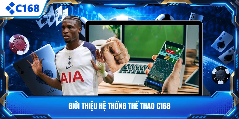 Giới thiệu hệ thống thể thao C168