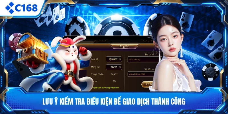 Lưu ý kiểm tra điều kiện để giao dịch thành công