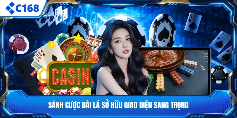 Sảnh cược bài lá sở hữu giao diện sang trọng