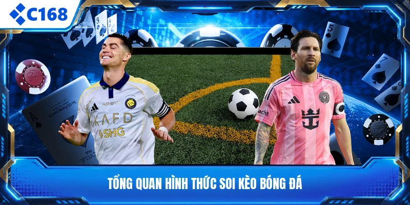 Tổng quan hình thức soi kèo bóng đá
